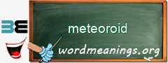 WordMeaning blackboard for meteoroid